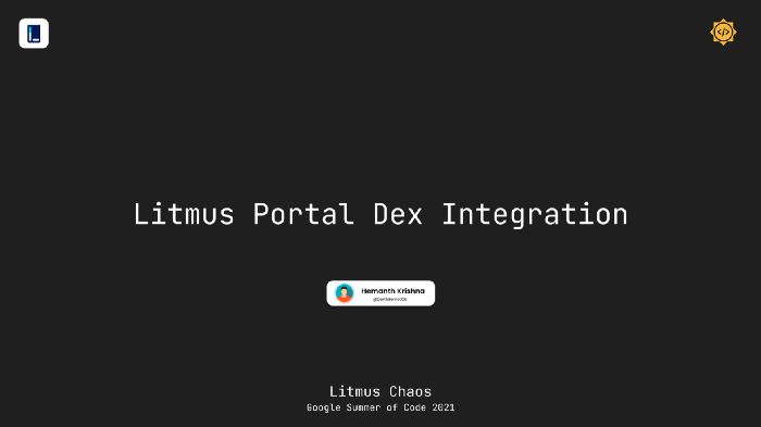 My presentation of Dex Integration with litmus team